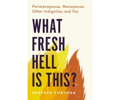 KNYGA Heather Corinna What Fresh Hell Is This?
