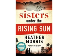 KNYGA Heather Morris Sisters under the Rising Sun, A powerful story from the author of The Tattooist of Auschwitz