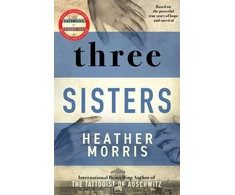 KNYGA Heather Morris Three Sisters, A triumphant story of love and survival from the author of The Tattooist of Auschwitz now a major Sky TV series