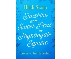 KNYGA Heidi Swain Sunshine and Sweet Peas in Nightingale Square