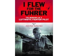KNYGA Heinz Knoke I Flew for the Fuhrer
