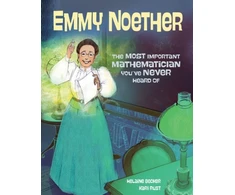 KNYGA Helaine Becker Emmy Noether, The Most Important Mathematician You've Never Heard Of