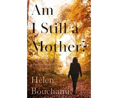 KNYGA Helen Bouchami Am I Still a Mother?, Surviving Life's Cruellest Tragedy - Twice