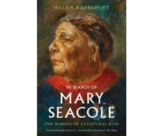 KNYGA Helen Rappaport In Search of Mary Seacole