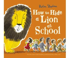 KNYGA Helen Stephens How to Hide a Lion at School