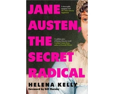 KNYGA Helena Kelly Jane Austen, the Secret Radical
