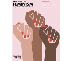 KNYGA Helena Reckitt Art of Feminism (Revised Edition), Images that Shaped the Fight for Equality