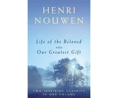 KNYGA Henri J. M. Nouwen Life of the Beloved and Our Greatest Gift