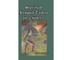 KNYGA Henrietta Elizabeth Marshall Stories of Beowulf Told to the Children