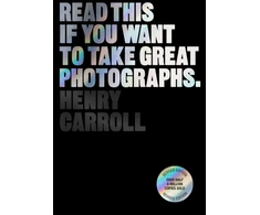 KNYGA Henry Carroll Read This if You Want to Take Great Photographs