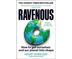 KNYGA Henry Dimbleby Ravenous, How to get ourselves and our planet into shape
