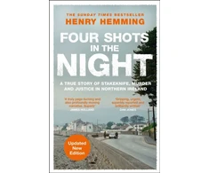 KNYGA Henry Hemming Four Shots in the Night, A True Story of Stakeknife, Murder and Justice in Northern Ireland