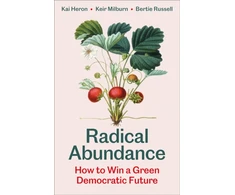 KNYGA HERON, KAI ET AL Radical Abundance, How to Win a Žalias Democratic Future