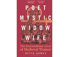 KNYGA Hetta Howes Poet, Mystic, Widow, Wife, The Extraordinary Lives of Medieval Women