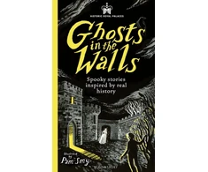 KNYGA Historic Royal Palaces: Ghosts in the Walls, Spooky stories inspired by real history