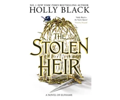 KNYGA Holly Black Holly Juodas The Stolen Heir, A Novel of Elfhame, The No 1 Sunday Times Bestseller 2023