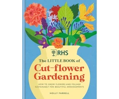 KNYGA Holly Farrell RHS The Little Book of Cut-Flower Gardening, How to grow flowers and foliage sustainably for beautiful arrangements