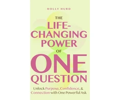 KNYGA Holly Hurd Life-Changing Power of One Question