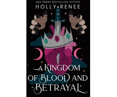 KNYGA Holly Renee Kingdom of Blood and Betrayal