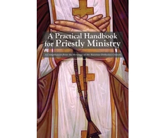 KNYGA Holy Trinity Monastery Practical Handbook for Priestly Ministry