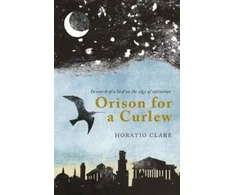 KNYGA Horatio Clare Orison for a Curlew