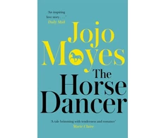 KNYGA Horse Dancer: Discover the heart-warming Jojo Moyes you haven't read yet