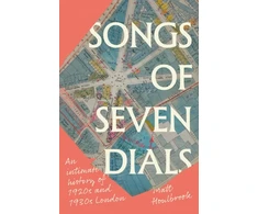 KNYGA Houlbrook Matt Songs of Seven Dials, An Intimate History of 1920s and 1930s London