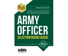 KNYGA How2Become Army Officer Selection Board (AOSB) New Selection Process: Pass the Interview with Sample Questions &amp; Answers, Planning Exercises and Scoring Criteria
