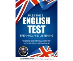 KNYGA How2Become Pass the B1 English Test: Speaking and Listening. An Essential Guide to British Citizenship/Indefinite Leave to Remain