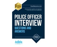 KNYGA How2Become Police Officer Interview Questions and Answers: Sample Interview Questions and Responses to the New Police Core Competencies