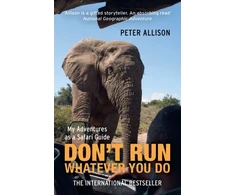 KNYGA Howard Hughes DON'T RUN, Whatever You Do, My Adventures as a Safari Guide