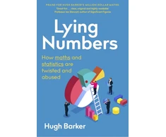KNYGA Hugh Barker Lying Numbers, How Maths and Statistics Are Twisted and Abused