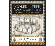 KNYGA Hugh Newman Gobekli Tepe and Karahan Tepe, The World's First Megaliths