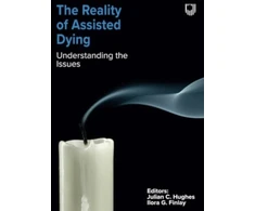 KNYGA HUGHES Reality of Assisted Dying: Understanding the Issues