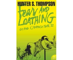 KNYGA Hunter S Thompson Thompson Hunter S Fear and Loathing on the Campaign Trail ’72