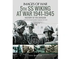 KNYGA Ian Baxter 5th SS Division Wiking at War 1941-1945: History of the Division
