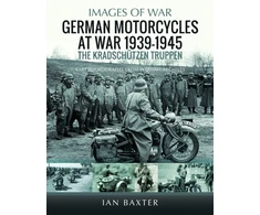 KNYGA Ian Baxter German Motorcycles at War, 1939–1945