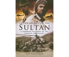 KNYGA Ian Gardiner In the Service of the Sultan: A First Hand Account of the Dhofar Insurgency