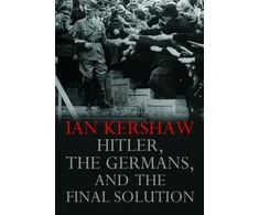 KNYGA Ian Kershaw Hitler, the Germans, and the Final Solution