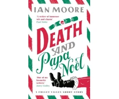 KNYGA Ian Moore Death and Papa Noel, a Christmas murder mystery from the author of Death &amp; Croissants