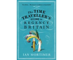 KNYGA Ian Mortimer Time Traveller's Guide to Regency Britain