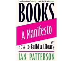 KNYGA Ian Patterson Books - A Manifesto, Or, How to Build a Library