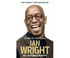 KNYGA Ian Wright Life in Football: My Autobiography