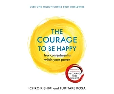 KNYGA Ichiro Kishimi Courage to be Happy, True Contentment Is Within Your Power