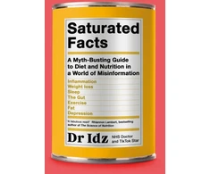 KNYGA Idz Saturated Facts, A Myth-Busting Guide to Diet and Nutrition in a World of Misinformation
