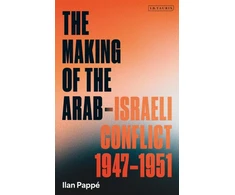 KNYGA Ilan Pappe Making of the Arab-Israeli Conflict, 1947-1951