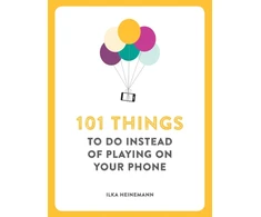 KNYGA Ilka Heinemann 101 Things To Do Instead of Playing on Your Phone
