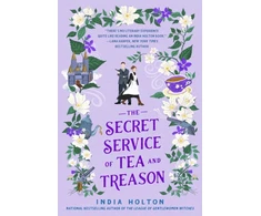 KNYGA India Holton The Secret Service of Tea and Treason, The spellbinding fantasy romance for fans of Bridgerton