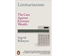 KNYGA Ingrid Robeyns Limitarianism, The Case Against Extreme Wealth