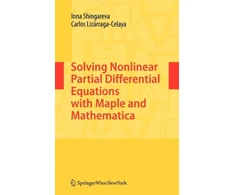 KNYGA Inna Shingareva Solving Nonlinear Partial Differential Equations with Maple and Mathematica